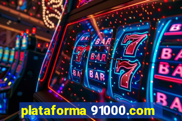 plataforma 91000.com